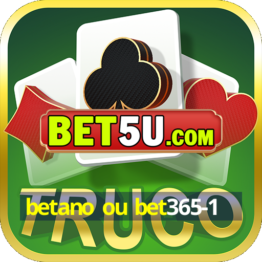 betano ou bet365